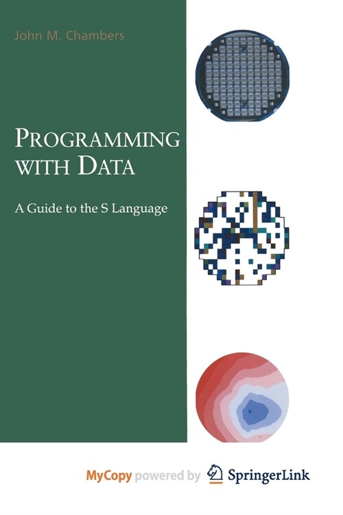 Programming with Data: A Guide to the S Language (Paperback)