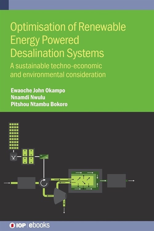 Optimisation of Renewable Energy Powered Desalination Systems: A sustainable techno-economic and environmental consideration (Hardcover)