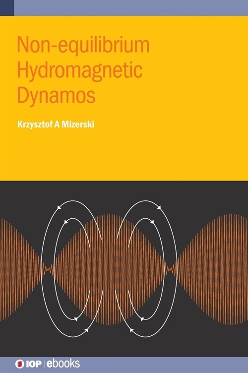 Non-equilibrium Hydromagnetic Dynamos (Hardcover)