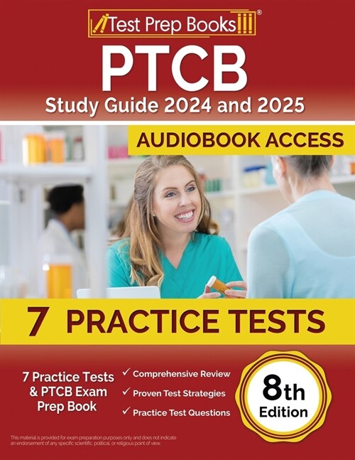 PTCB Study Guide 2024 and 2025: 7 Practice Tests and PTCB Exam Prep Book [8th Edition] (Paperback)