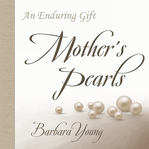Mothers Pearls: An Enduring Gift (Paperback)