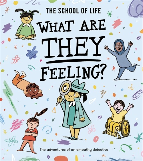 What Are They Feeling?: The Adventures of an Empathy Detective (Hardcover)