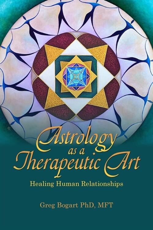 Astrology as a Therapeutic Art: Healing Human Relationships (Paperback)