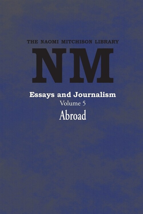 Essays and Journalism, Volume 5: Abroad (Paperback)