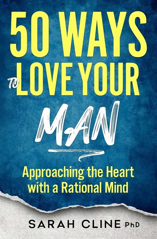 50 Ways to Love Your Man: Approaching the Heart With a Rational Mind (Paperback)