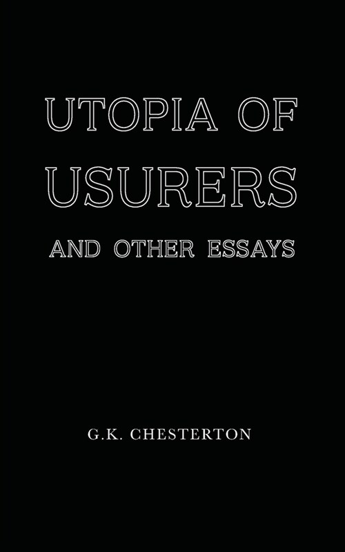 Utopia of Usurers: and Other Essays (Paperback)