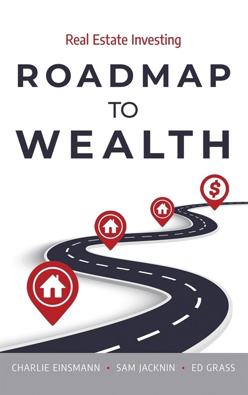 Roadmap to Wealth: Real Estate Investing (Hardcover)