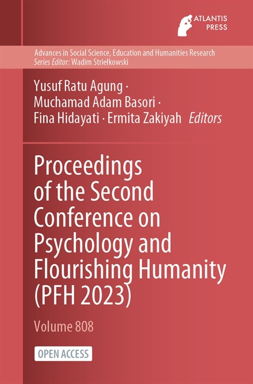 Proceedings of the Second Conference on Psychology and Flourishing Humanity (PFH 2023) (Paperback)