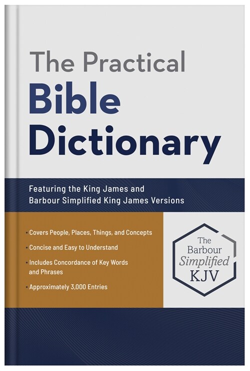 The Practical Bible Dictionary: Featuring the King James and Barbour Simplified King James Versions (Hardcover)