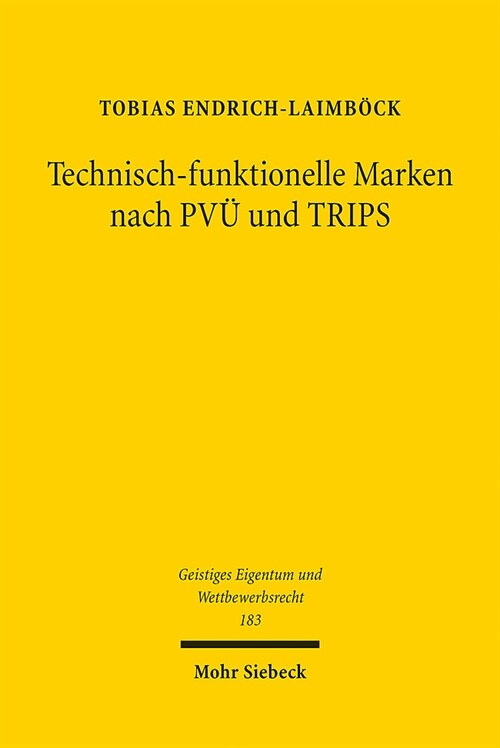 Technisch-Funktionelle Marken Nach Pvu Und Trips: Ist Ein Kategorischer Schutzausschluss Zulassig? (Paperback)