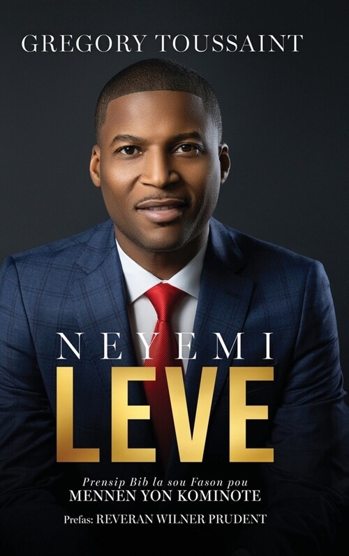 Neyemi, Leve!: Prensip Bib la sou Fason pou Mennen yon Kominote (Hardcover)