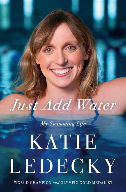 Just Add Water: My Swimming Life (Hardcover)