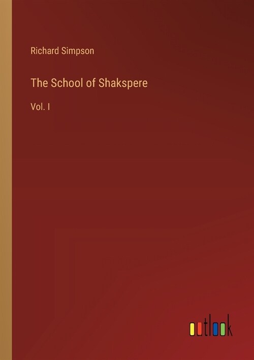 The School of Shakspere: Vol. I (Paperback)