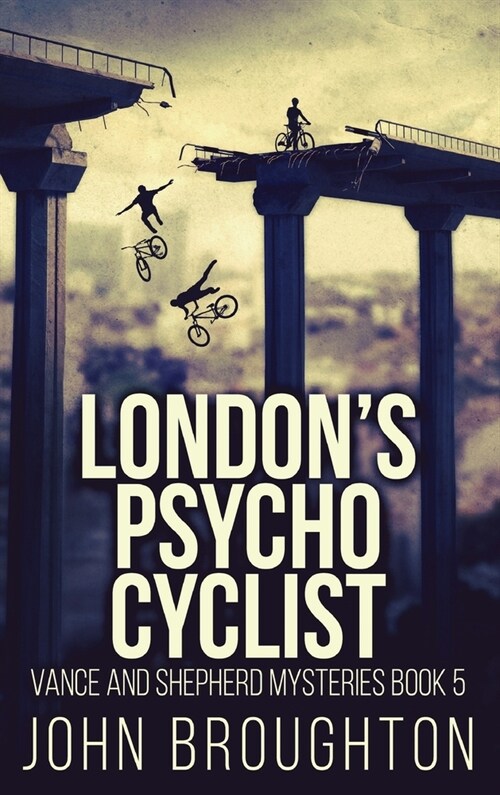 Londons Psycho Cyclist (Hardcover)