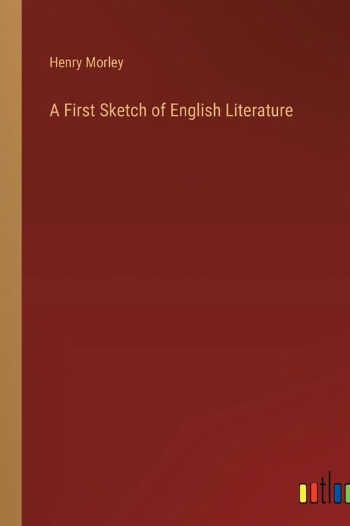 A First Sketch of English Literature (Paperback)