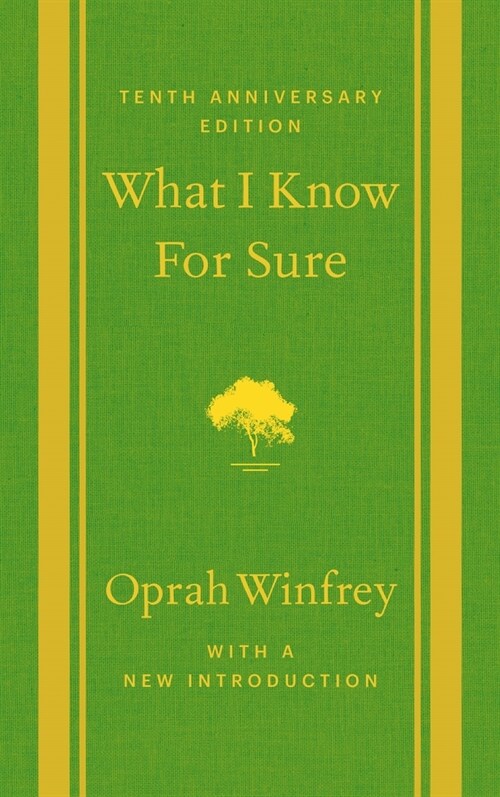What I Know for Sure: Tenth Anniversary Edition (Hardcover)