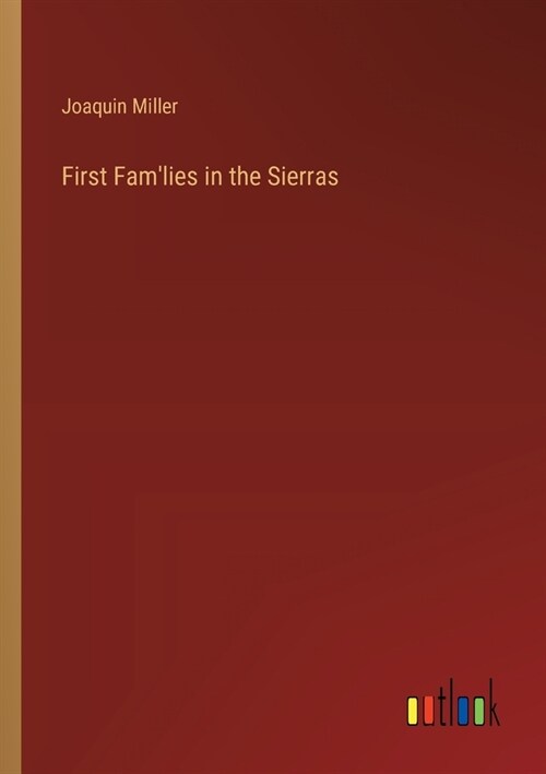 First Famlies in the Sierras (Paperback)