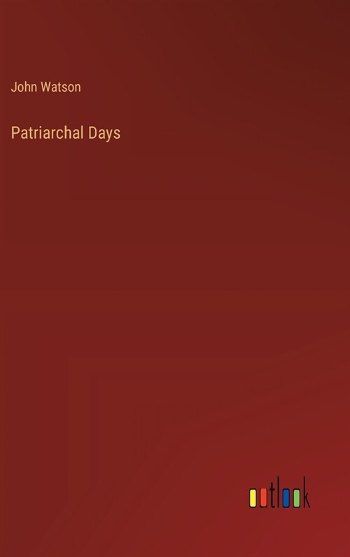 Patriarchal Days (Hardcover)