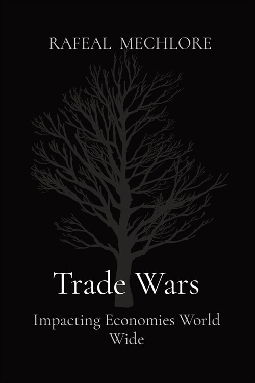 Trade Wars: Impacting Economies World Wide (Paperback)