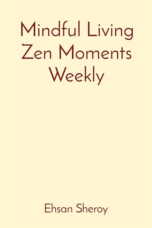 Mindful Living Zen Moments Weekly (Paperback)