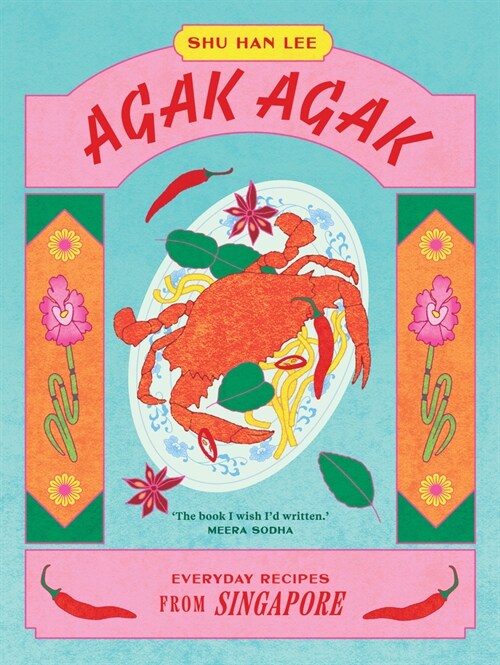 Agak Agak : Everyday Recipes from Singapore (Hardcover)