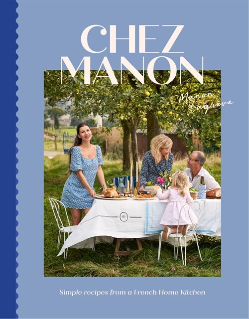 Chez Manon : Simple Recipes From A French Home Kitchen (Hardcover)