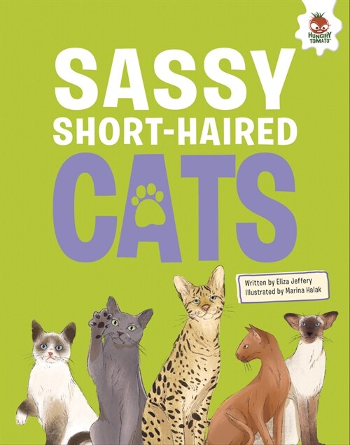 Sassy Short-Haired Cats: An Illustrated Guide (Library Binding)