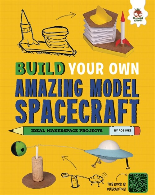 Build Your Own Amazing Model Spacecraft (Library Binding)