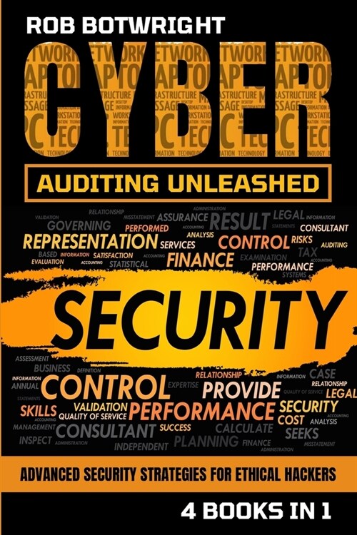 Cyber Auditing Unleashed: Advanced Security Strategies For Ethical Hackers (Paperback)