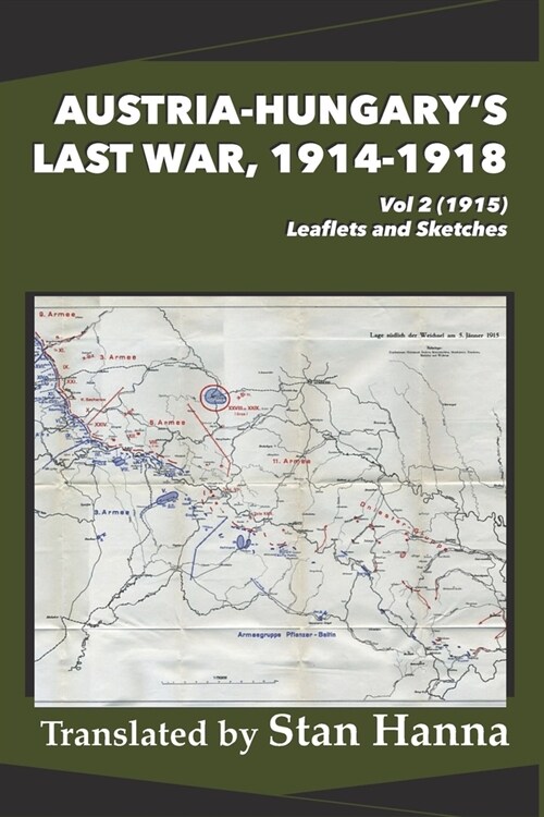 Austria-Hungarys Last War, 1914-1918 Vol 2 (1915): Leaflets and Sketches (Paperback)