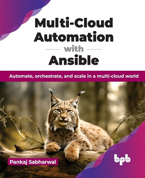 Multi-Cloud Automation with Ansible: Automate, Orchestrate, and Scale in a Multi-Cloud World (Paperback)