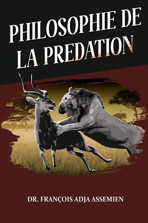 Philosophie de la Predation (Paperback)