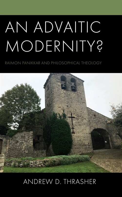 An Advaitic Modernity?: Raimon Panikkar and Philosophical Theology (Hardcover)