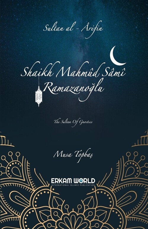 Sultan al-arifin: Shaikh Mahmud Sami Ramazanoglu: The Sultan of Gnostics (Paperback)