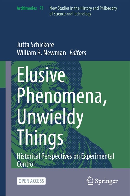 Elusive Phenomena, Unwieldy Things: Historical Perspectives on Experimental Control (Hardcover, 2024)