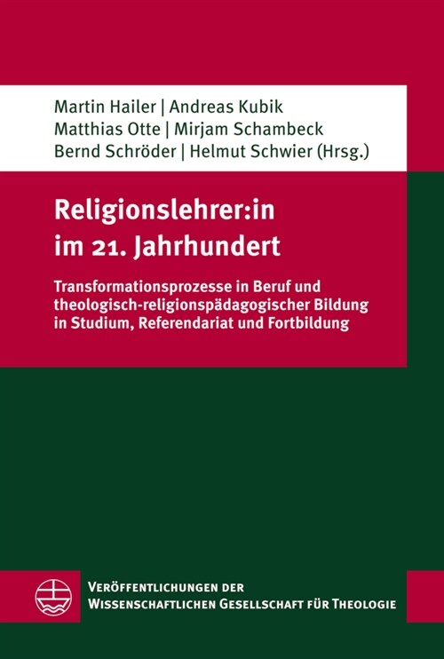 Religionslehrer: In Im 21. Jahrhundert: Transformationsprozesse in Beruf Und Theologisch-Religionspadagogischer Bildung in Studium, Ref (Paperback)