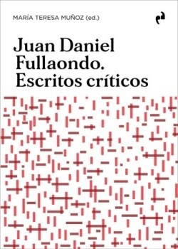 JUAN DANIEL FULLAONDO. ESCRITOS CRITICOS (Book)
