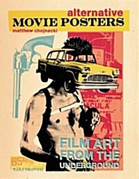 Alternative Movie Posters: Film Art from the Underground (Hardcover)