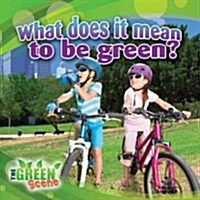 What Does It Mean to Go Green? (Paperback)