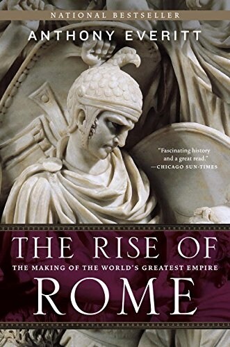The Rise of Rome: The Making of the Worlds Greatest Empire (Paperback)