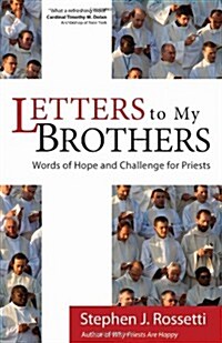 Letters to My Brothers: Words of Hope and Challenge for Priests (Paperback)
