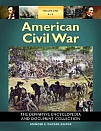 American Civil War: The Definitive Encyclopedia and Document Collection [6 Volumes] (Hardcover)