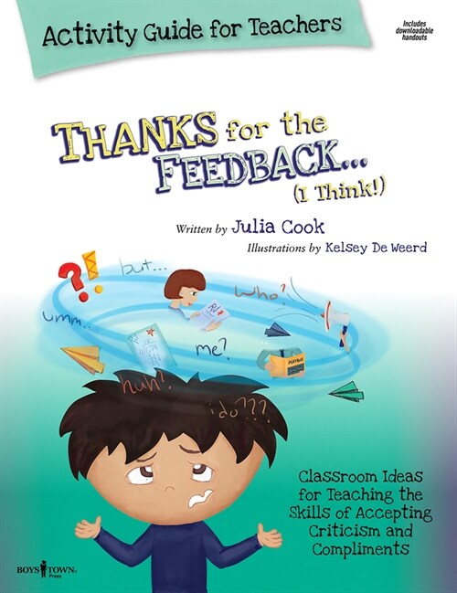 Thanks for the Feedback, I Think Activity Guide for Teachers: Classroom Ideas for Teaching the Skills of Accepting Criticism and Complimentsvolume 6 [ (Paperback, First Edition)