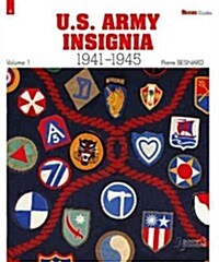 U.S. Army Insignia 1941-45, Volume 1: Army Groups, Armies, Army Corps, Infantry Divisions (Paperback)