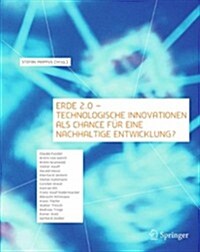 Erde 2.0 - Technologische Innovationen ALS Chance F? Eine Nachhaltige Entwicklung? (Hardcover, 2005)