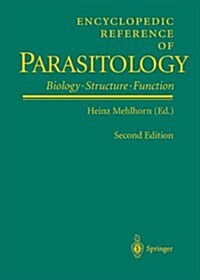 Encyclopedic Reference of Parasitology: Biology, Structure, Function / Diseases, Treatment, Therapy (Hardcover, 2nd)