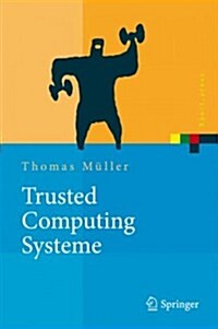 Trusted Computing Systeme: Konzepte Und Anforderungen (Hardcover, 2008)
