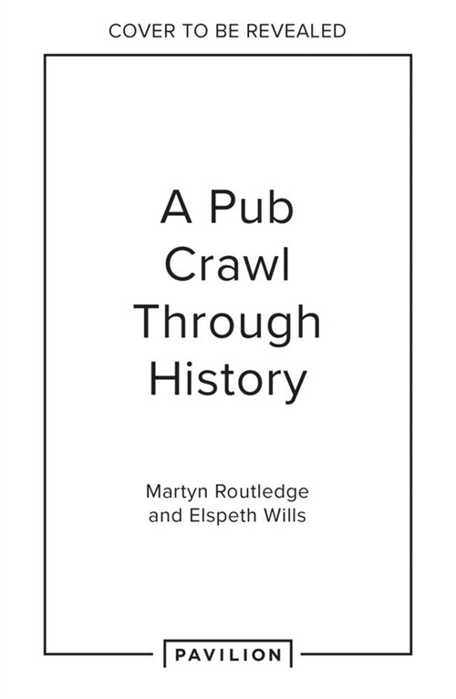 Radicals, Rebels and Royals : A Pub Crawl Through British History (Hardcover)