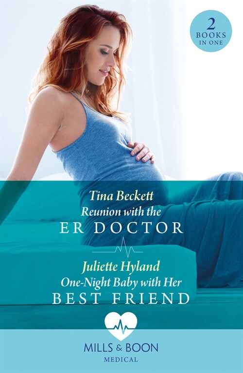 Reunion With The Er Doctor / One-Night Baby With Her Best Friend (Paperback)