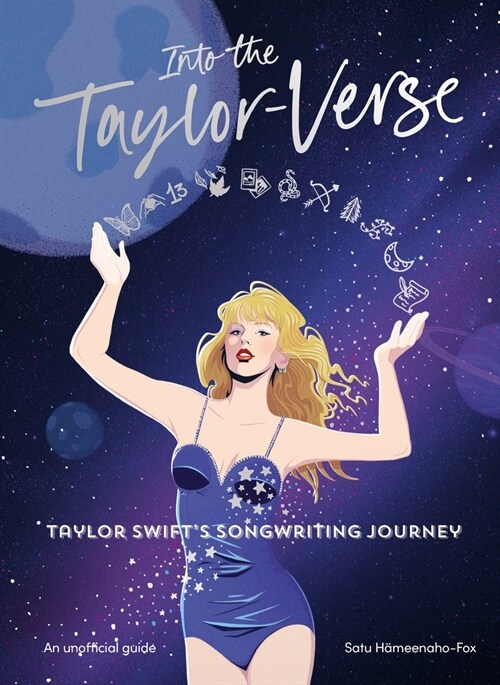 Into the Taylor-Verse : Taylor Swift’s Songwriting Journey (Hardcover)